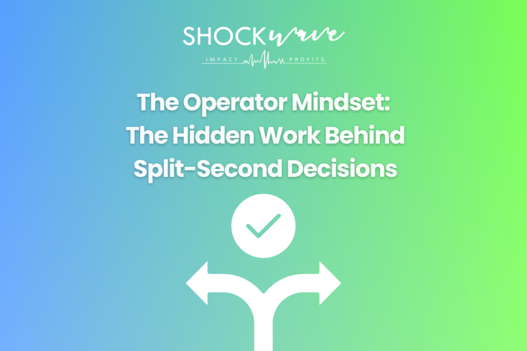 Operator mindset framework for high-stakes decision-making