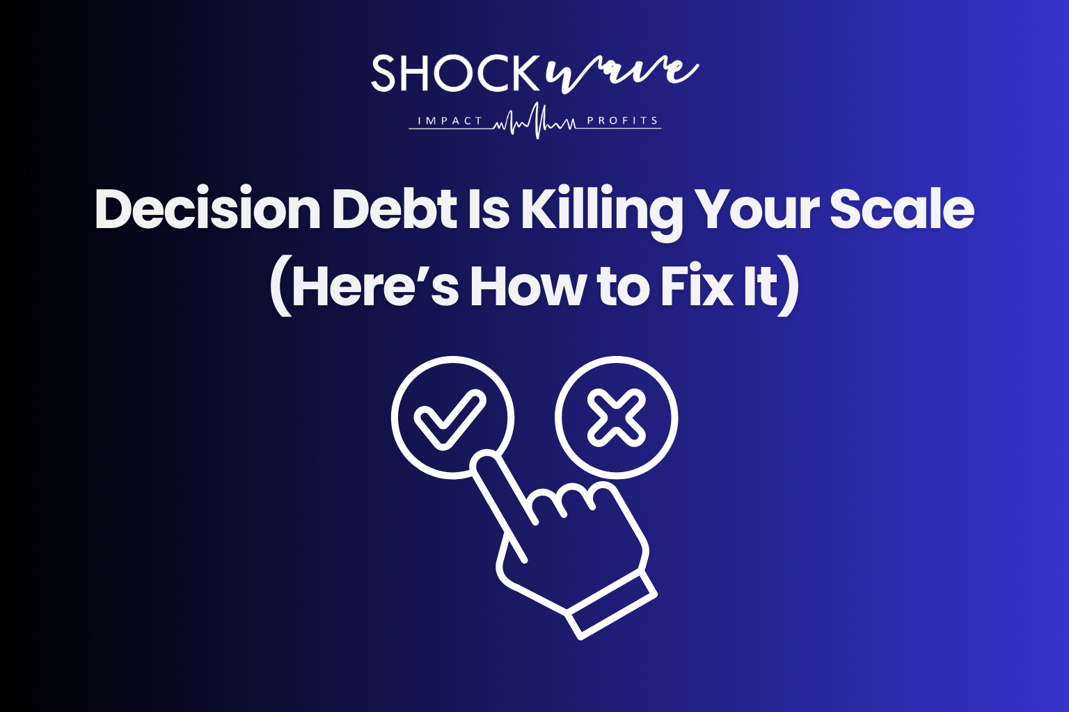 Founder stuck in decision paralysis slowing business growth