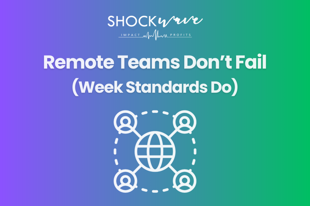Graphic titled Remote Teams Don’t Fail. Weak Standards Do. with an icon representing global connectivity and team structure.