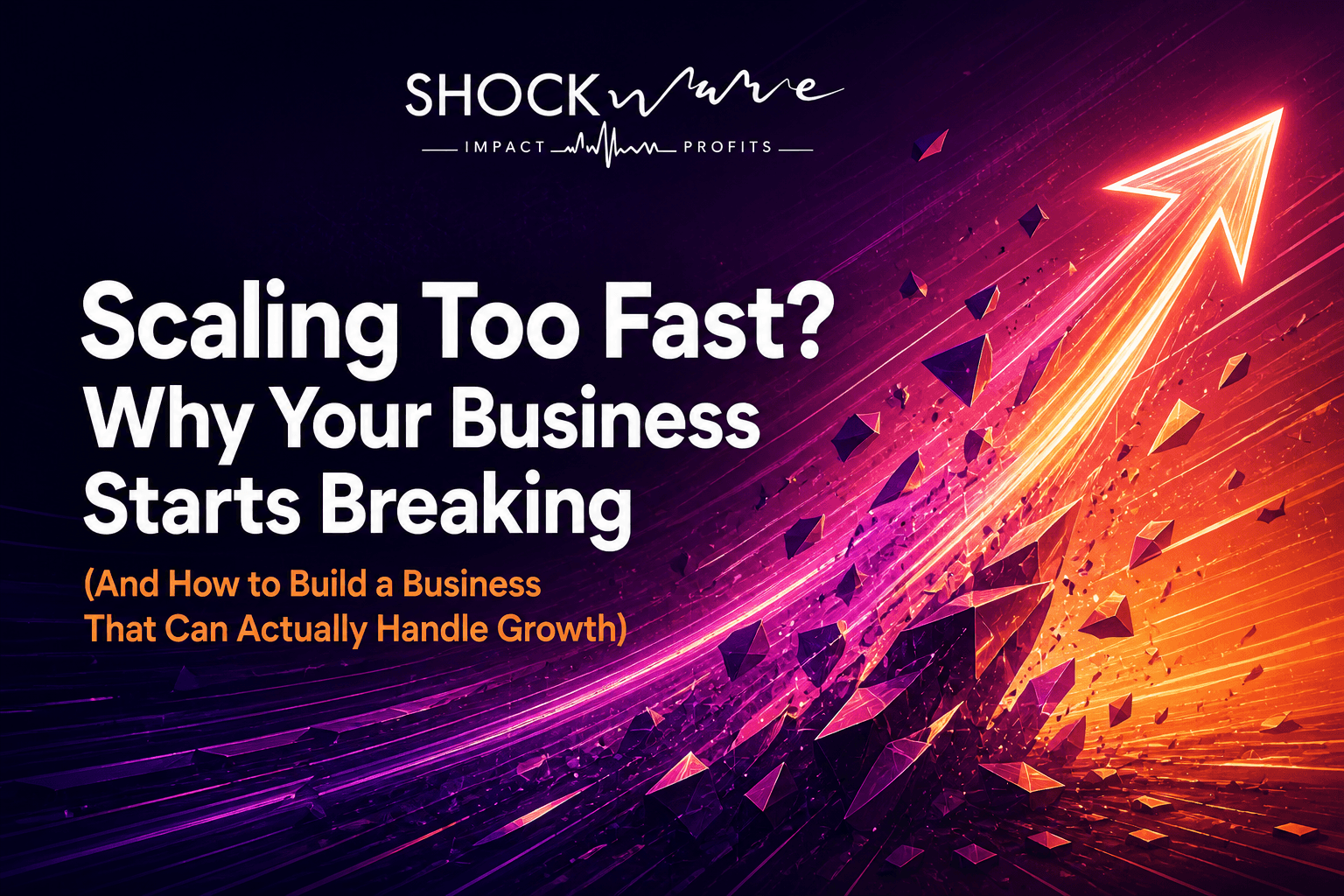 Infographic explaining why fast-growing businesses collapse, highlighting operational ceilings in marketing, fulfillment, and cash flow by Shockwave Solutions.